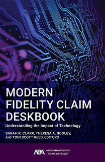 Modern Fidelity Claim Deskbook: Understanding the Impact of Technology
