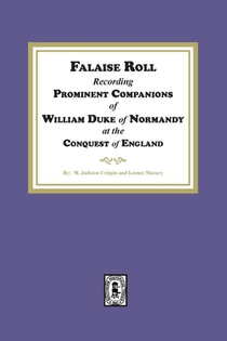 Falaise Roll - Recording Prominent Companions of William Duke of Normandy at the Conquest of England