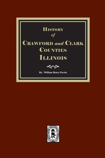 History of Crawford and Clark Counties, Illinois