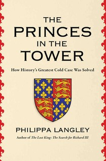 The Princes in the Tower: Solving History's Greatest Cold Case voorzijde