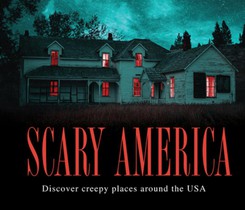 Scary America: Discover Creepy Places Around the USA