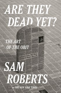 Are They Dead Yet?: The Art of the Obit