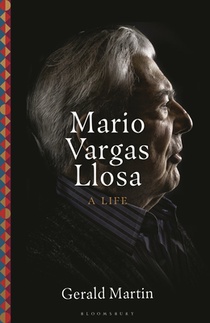 Mario Vargas Llosa: A Life