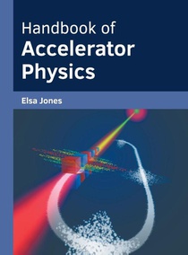 Handbook of Accelerator Physics