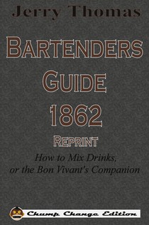 Jerry Thomas Bartenders Guide 1862 Reprint