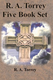 R. A. Torrey Five Book Set - How To Pray, The Person and Work of The Holy Spirit, How to Bring Men to Christ,