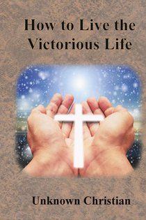 How to Live the Victorious Life