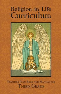 Religion in Life Curriculum Third Grade Teachers Plan Book and Manual