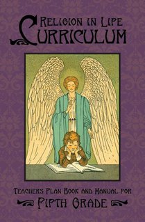 Religion in Life Curriculum Fifth Grade Teachers Plan Book and Manual