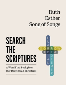 Ruth, Esther, Song of Songs: A Word Find Book from Our Daily Bread Ministries
