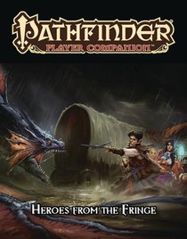 Pathfinder Player Companion: Heroes from the Fringe