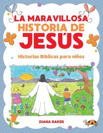 La Maravillosa Historia de Jesus