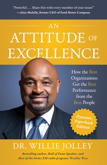 An Attitude of Excellence: How the Best Organizations Get the Best Performance from the Best People