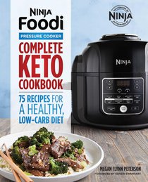 Ninja Foodi Pressure Cooker: Complete Keto Cookbook: 75 Recipes for a Healthy, Low Carb Diet voorzijde