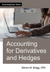 Accounting for Derivatives and Hedges