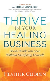 Thrive in Your Healing Business