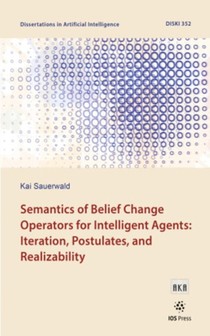 Semantics of Belief Change Operators for Intelligent Agents: Iteration, Postulates, and Realizability