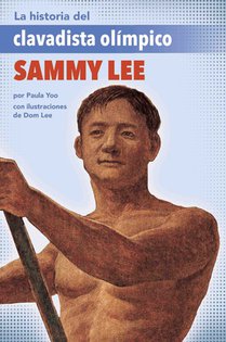 La Historia del Clavadista Olímpico Sammy Lee (the Story of Olympic Diver Sammy Lee)