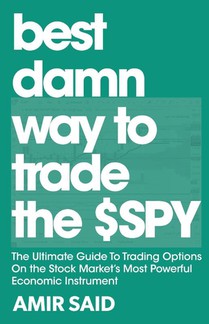 Best Damn Way to Trade the SPY