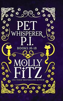 Pet Whisperer P.I. Books 16-18