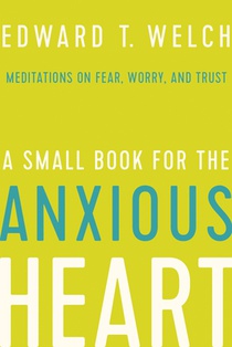 A Small Book for the Anxious Heart: Meditations on Fear, Worry, and Trust voorzijde