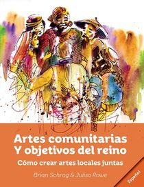 Artes Comunitarias Para los Propositos de Dios