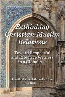 Rethinking Christian-Muslim Relations