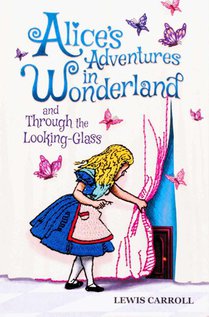 Alice's Adventures in Wonderland and Through the Looking-Glass (Keepsake Edition)