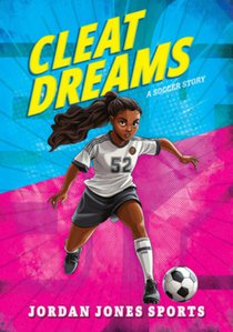 Cleat Dreams: A Soccer Story