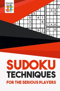Sudoku Techniques for the Serious Players