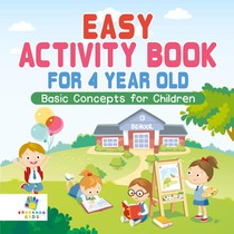 Easy Activity Book for 4 Year Old - Basic Concepts for Children