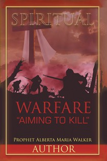 Spiritual Warfare Aiming to Kill