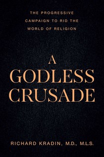 A Godless Crusade: The Progressive Campaign to Rid the World of Religion