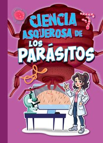 Ciencia Asquerosa de Los Parásitos