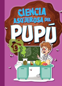 Ciencia Asquerosa del Pupú
