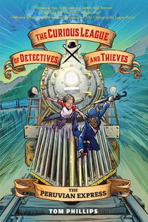 The Curious League of Detectives and Thieves 3: The Peruvian Express