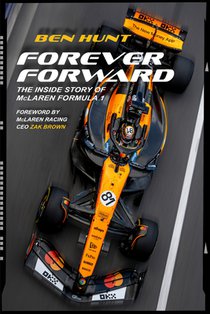 Forever Forward: The Inside Story of McLaren Formula 1