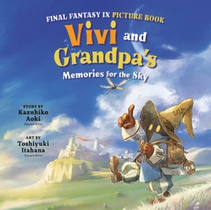 Final Fantasy IX Picture Book: Vivi and Grandpa's Memories for the Sky