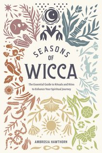 Seasons of Wicca: The Essential Guide to Rituals and Rites to Enhance Your Spiritual Journey voorzijde