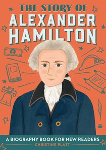 The Story of Alexander Hamilton: An Inspiring Biography for Young Readers voorzijde