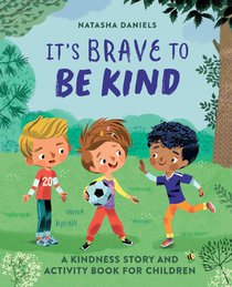 It's Brave to Be Kind: A Kindness Story and Activity Book for Children voorzijde