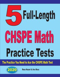 Ross, A: 5 Full-Length CHSPE Math Practice Tests