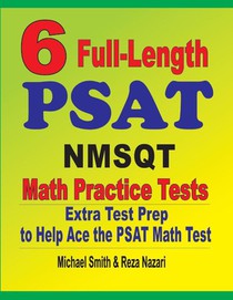 6 Full-Length PSAT / NMSQT Math Practice Tests