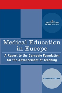 Medical Education in Europe: A Report to the Carnegie Foundation for the Advancement of Teaching