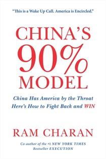 China's 90% Model: China Has America by the Throat: Here's How to Fight Back and Win