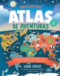 Indescriptible Atlas de Aventuras / Indescribable Atlas of Adventures