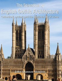 The Splendour of English Gothic Architecture