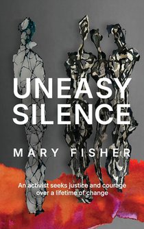 Uneasy Silence: An activist seeks justice and courage over a lifetime of change