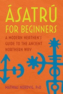 Nordvig, M: Ásatrú for Beginners