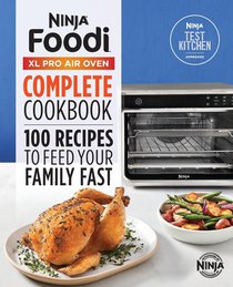 The Official Ninja® Foodi(TM) XL Pro Air Oven Complete Cookbook